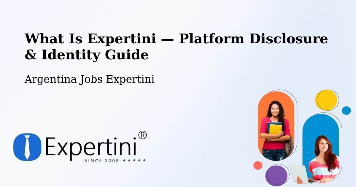 What Is Expertini — Platform Disclosure & Identity Guide – Corrientes